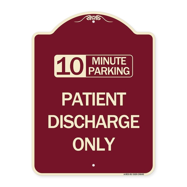 10 Minutes Parking Patient Discharge Heavy-Gauge Aluminum Sign, 24" x 18", BU-1824-24640